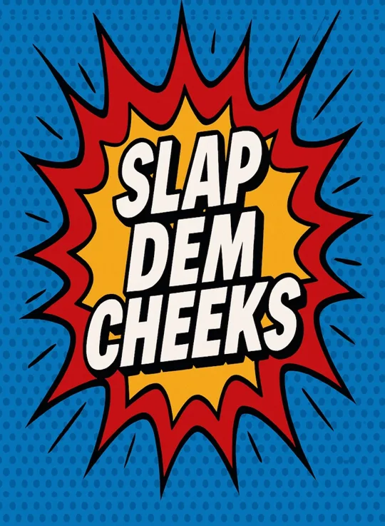Slap Dem Cheeks title card artwork